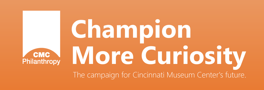 The campaign for Cincinnati Museum Center's future.